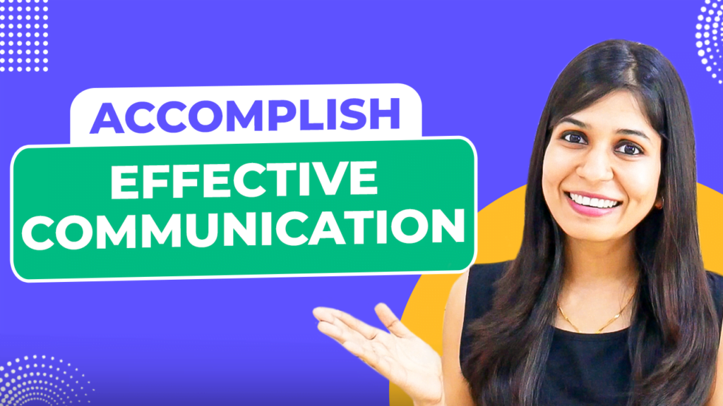 Accomplish Effective Communication