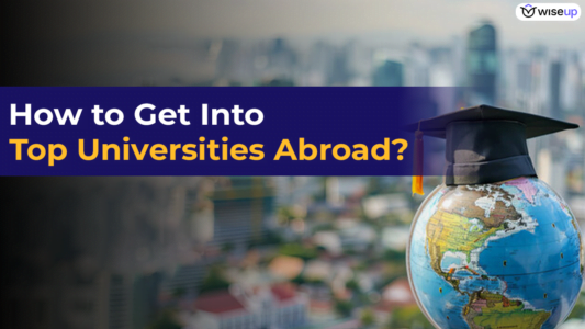 How to get into top universities abroad? | WiseUp Communications