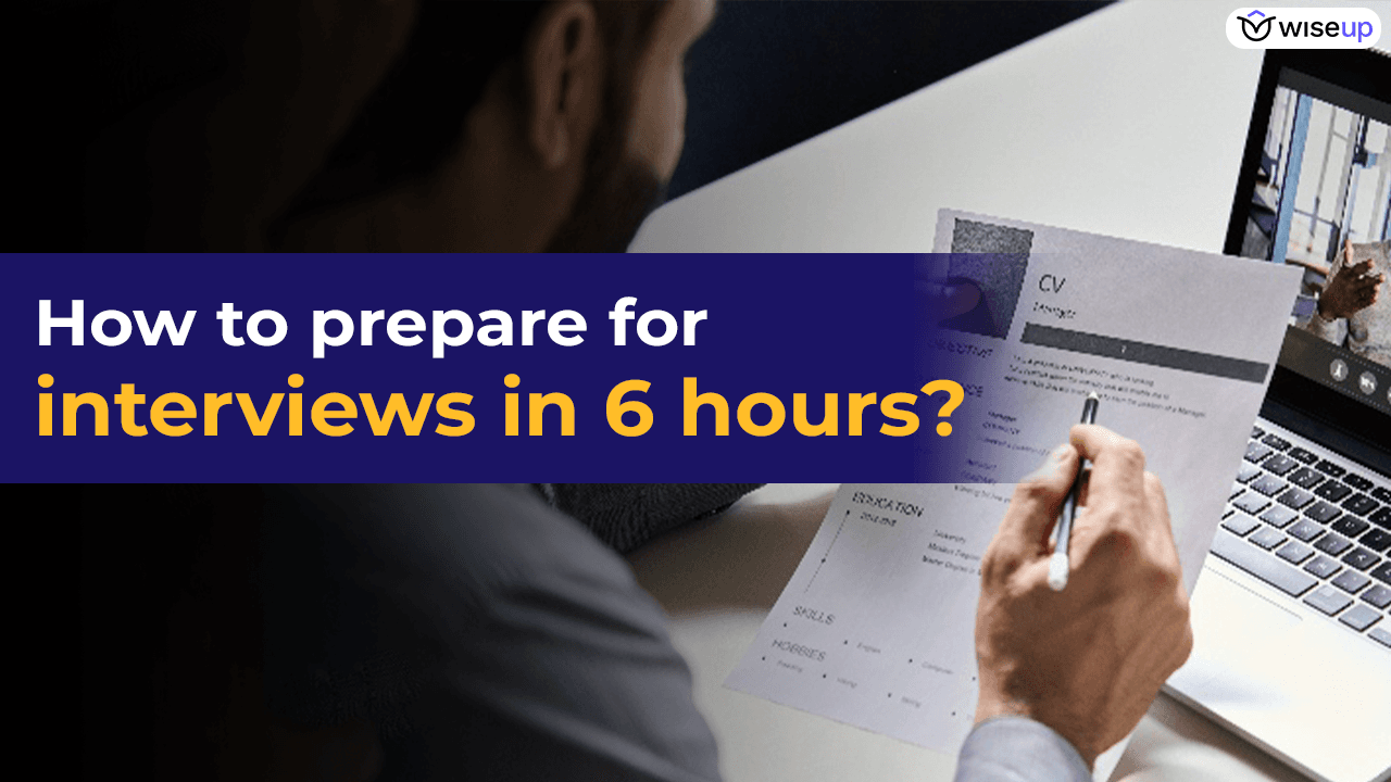 how to prepare for an interview in 6 hours?